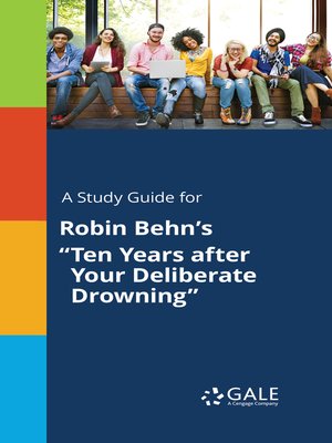 cover image of A Study Guide for Robin Behn's "Ten Years after Your Deliberate Drowning"